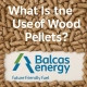What is the use of wood pellets