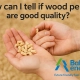 How to tell if wood pellets are good quality